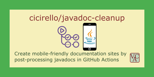 cicirello/javadoc-cleanup - Create mobile-friendly documentation sites by post-processing javadocs in GitHub Actions